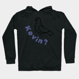 One direction quote KEVIN pigeon Hoodie